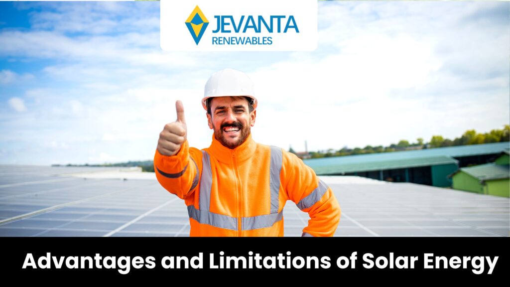 Advantages and Limitations of Solar Energy