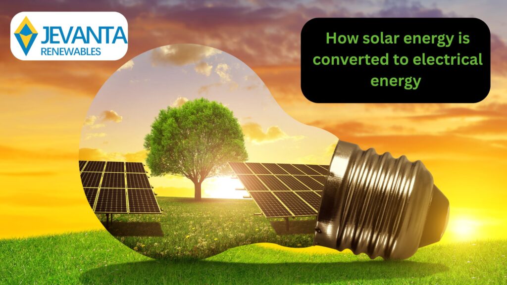 How solar energy is converted to electrical energy​